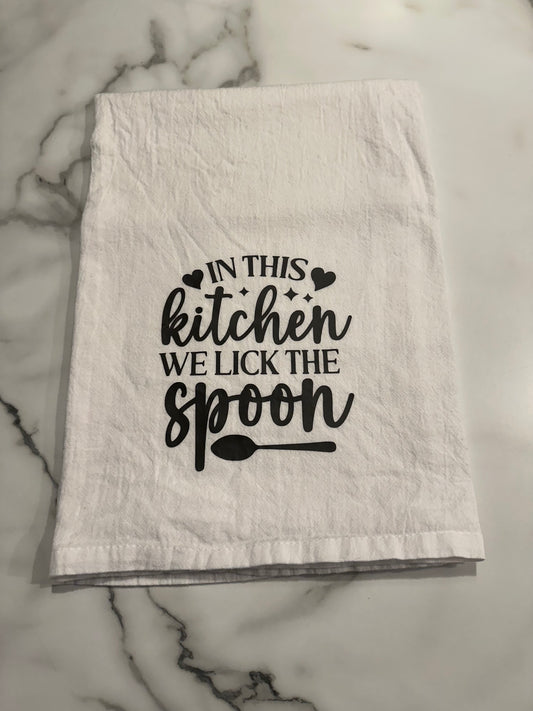 Flour Sack Towel-In This Kitchen We Lick The Spoon